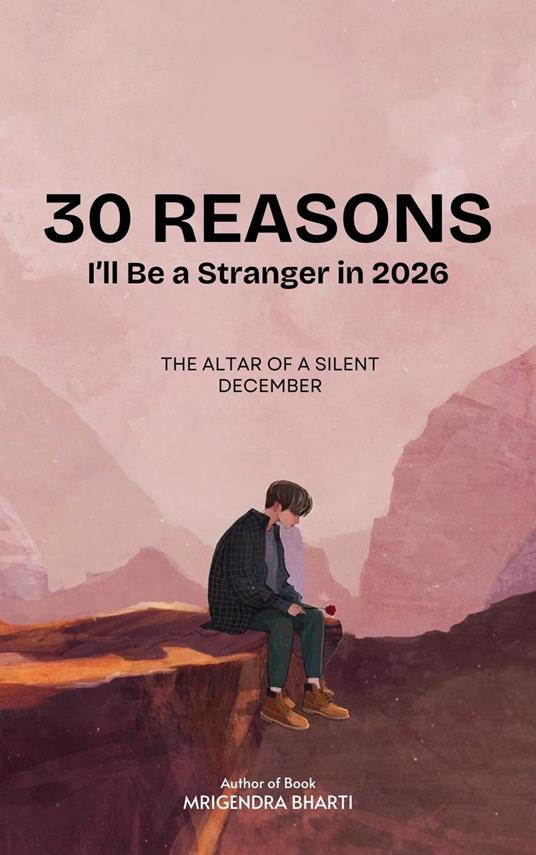 30 Reasons I’ll Be a Stranger in 2026