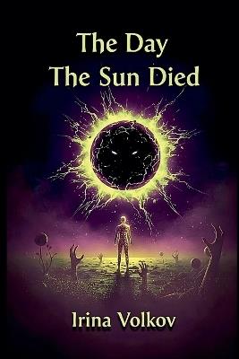 The Day The Sun Died - Irina Volkov - cover