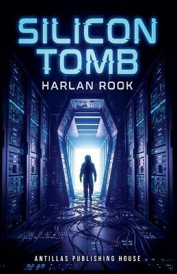 Silicon Tomb - Harlan Rook - cover