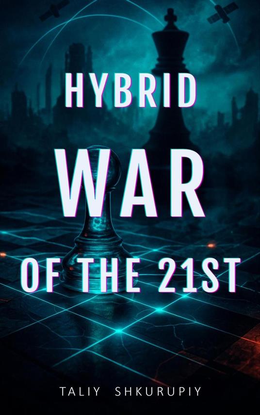 Hybrid War Of The 21st Century