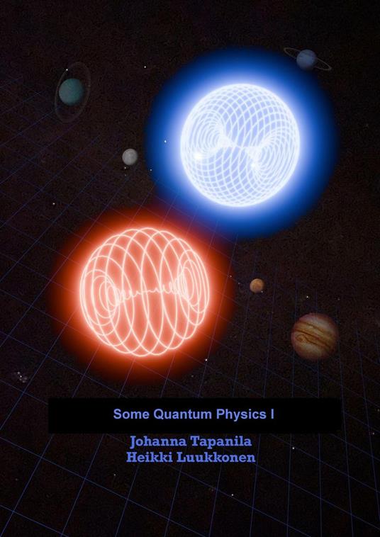 Some Quantum Physics I