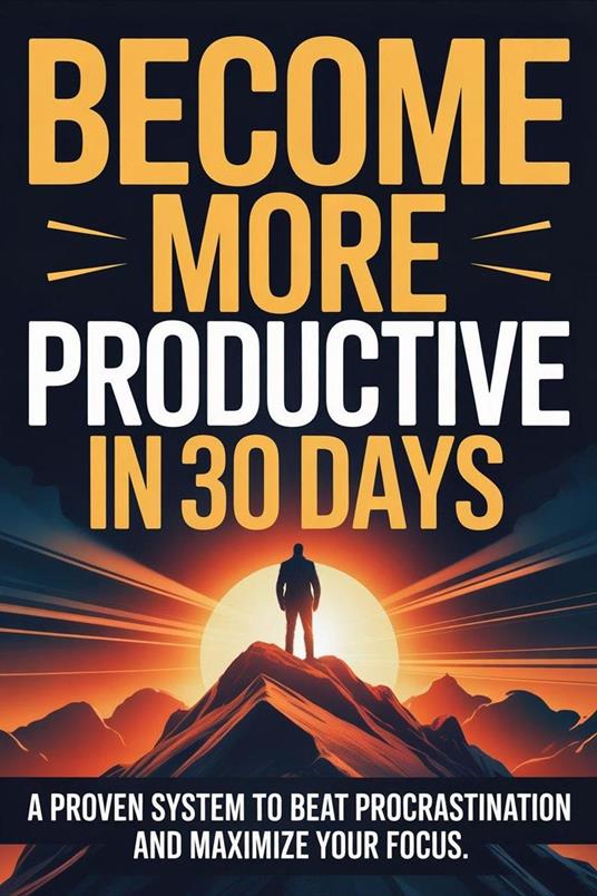 Become More Productive in 30 Days