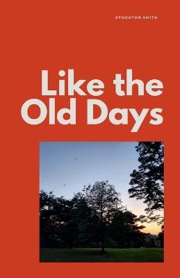 Like the Old Days - Stockton Smith - cover