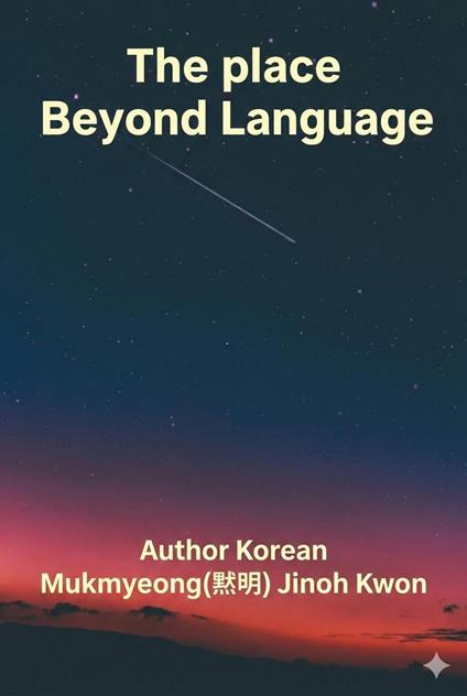 The Place Beyond Language