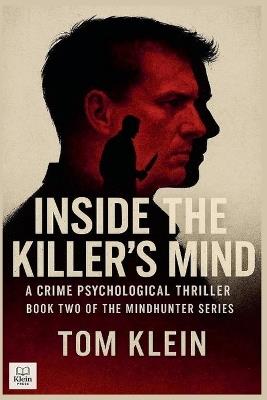 Inside the Killer's Mind A Crime Psychological Thriller - Naser Hegazy,Tom Klein - cover
