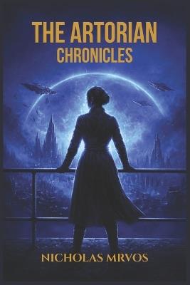 The Artorian Chronicles - Nicholas Mrvos - cover