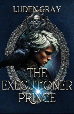 The Executioner Prince - Luden Gray - cover