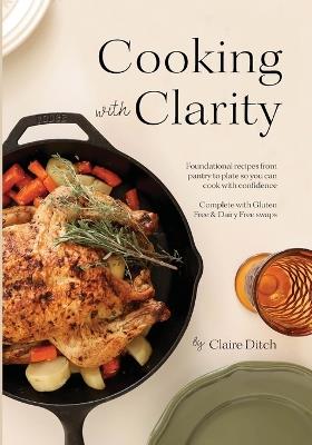 Cooking with Clarity - Claire Ditch - cover