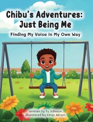 Chibu's Adventures: Just Being Me - Ty Johnson - cover