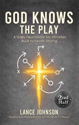 God Knows the Play: A Daily Devotional for Athletes Built to Finish Strong - Lance Johnson - cover