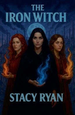 The Iron Witch - Stacy Ryan - cover