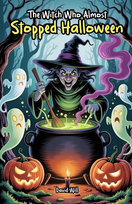 The Witch Who Almost Stopped Halloween - David Will - ebook