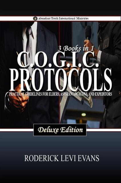 CO.G.I.C. Protocols Deluxe Edition (3 Books in 1): Practical Guidelines for Elders, Aspirant Deacons, and Expeditors
