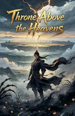 Throne Above the Heavens (Volume 1) - Zenithnovels - cover
