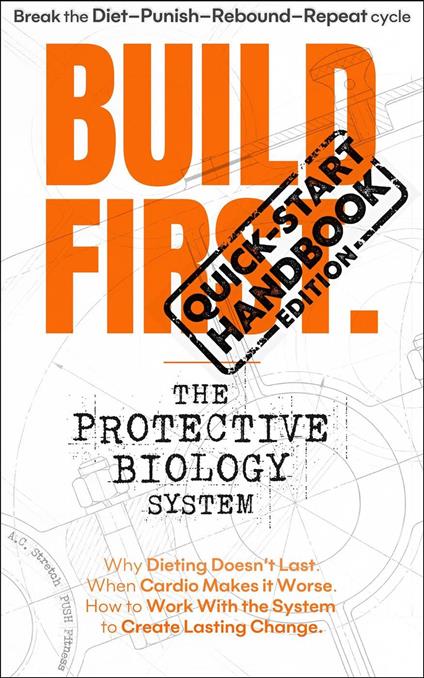 BUILD FIRST. The Protective Biology System -Quick Start Handbook