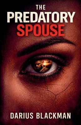 The Predatory Spouse - Darius Blackman - cover