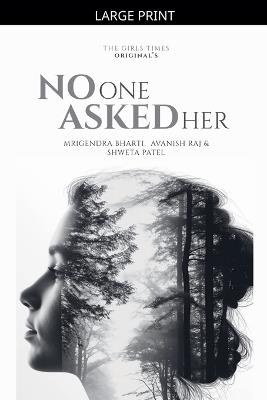 No One Asked Her - Avanish Raj,Mrigendra Bharti,Shweta Patel - cover