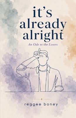 it's already alright: An ode to the Losers - Reggee Boney - cover