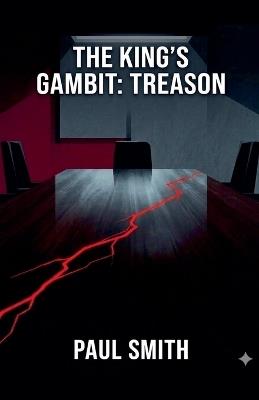 The King's Gambit: Treason - Paul Smith - cover
