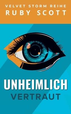 Unheimlich Vertraut - Ruby Scott - cover