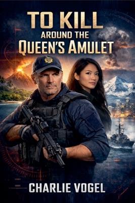 To Kill Around the Queen's Amulet - Charlie Vogel - cover