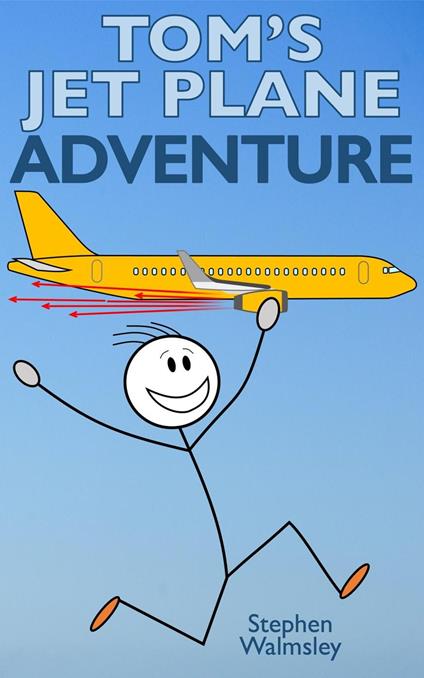 Tom’s Jet Plane Adventure - Stephen Walmsley - ebook
