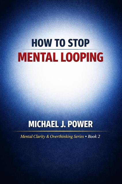 How to Stop Mental Looping