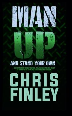 Man Up and Stand On Your Own - Chris Finley - cover