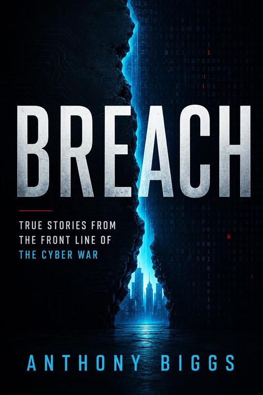 Breach - True Stories from the Front Line of the Cyber War