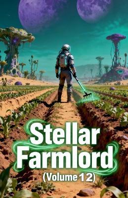 Stellar Farmlord (Volume 12) - Zenithnovels - cover