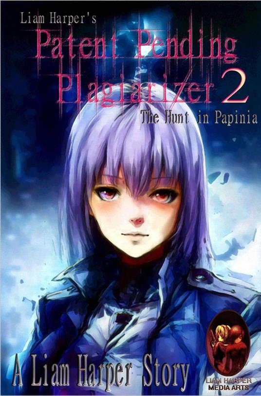 Patent Pending Plagiarizer 2: The Hunt in Papinia.
