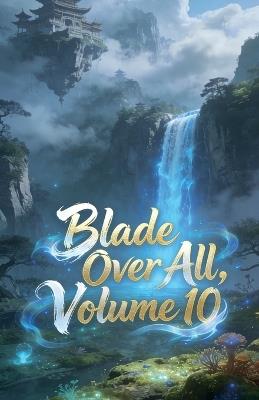 Blade Over All, Volume 10 - Zenithnovels - cover