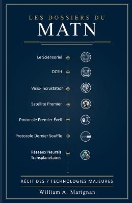 Les Dossiers du MATN - Récit des 7 technologies majeures - William A Marignan - cover