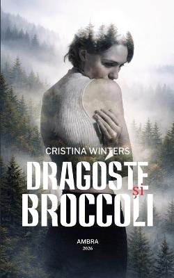 Dragoste și broccoli - Cristina Winters - cover