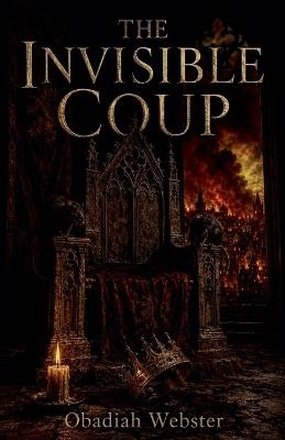 The Invisible Coup - Obadiah Webster - cover