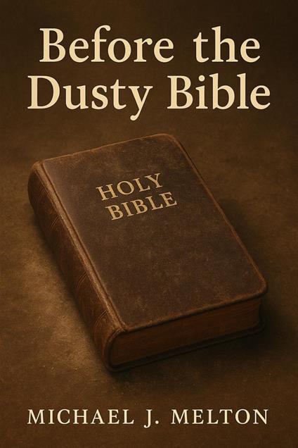 Before The Dusty Bible