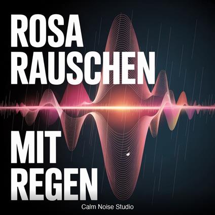 Rosa Rauschen mit Regen