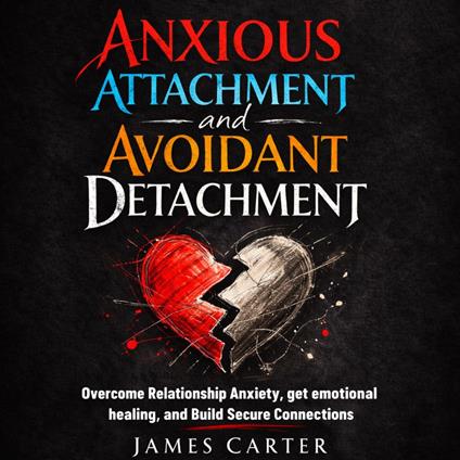 Anxious Attachment and Avoidant Detachment