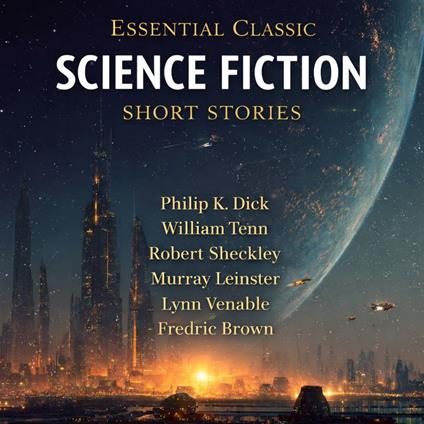 Essential Classic Science Fiction Short Stories