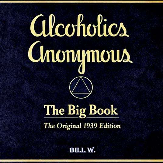 Alcoholics Anonymous: The Big Book