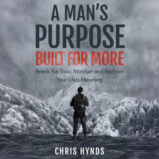 Man’s Purpose, A: Built for More