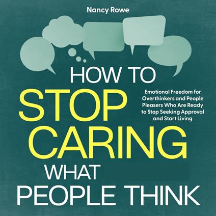 How to Stop Caring What People Think