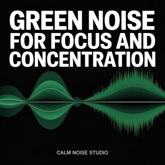 Green Noise for Focus and Concentration