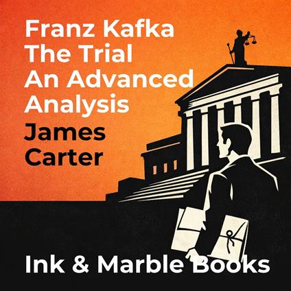Franz Kafka The Trial An Advanced Analysis
