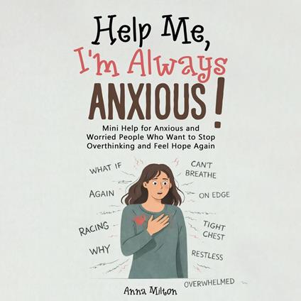 Help Me, I’m Always Anxious!