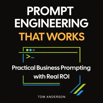 Prompt Engineering That Works
