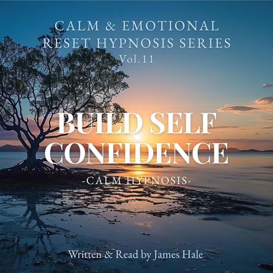 Build Self Confidence – Calm Hypnosis