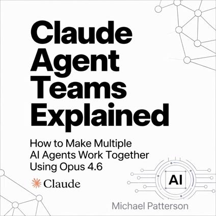 Claude Agent Teams Explained