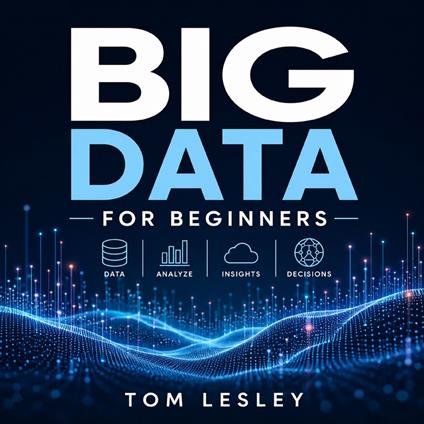 Big Data for Beginners