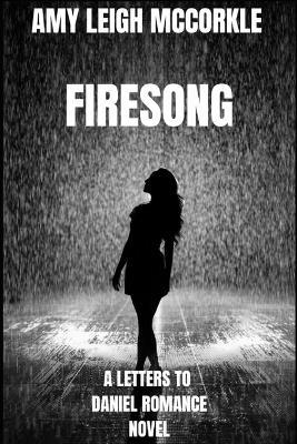 Firesong: A Letters to Daniel Romance Novel - Amy McCorkle - cover